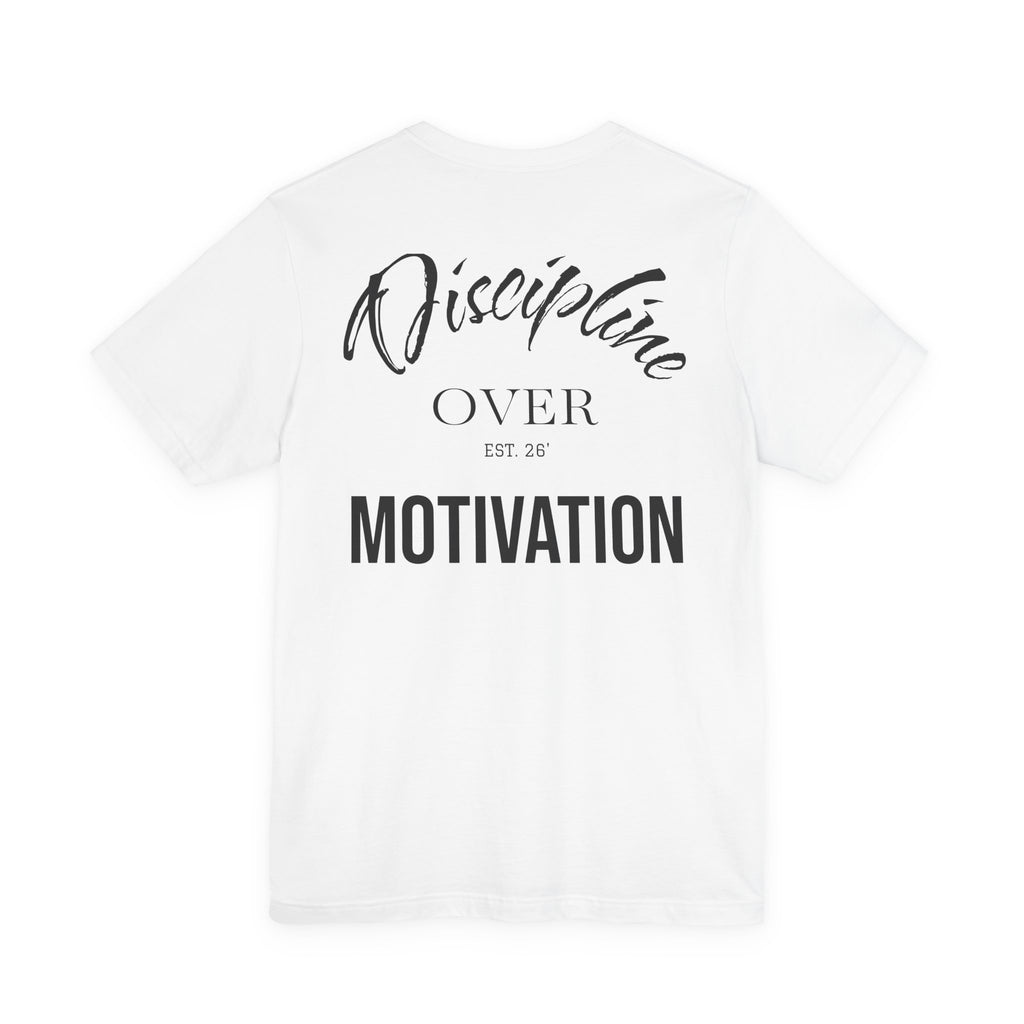 Discipline OVER  Motivation T-Shirt