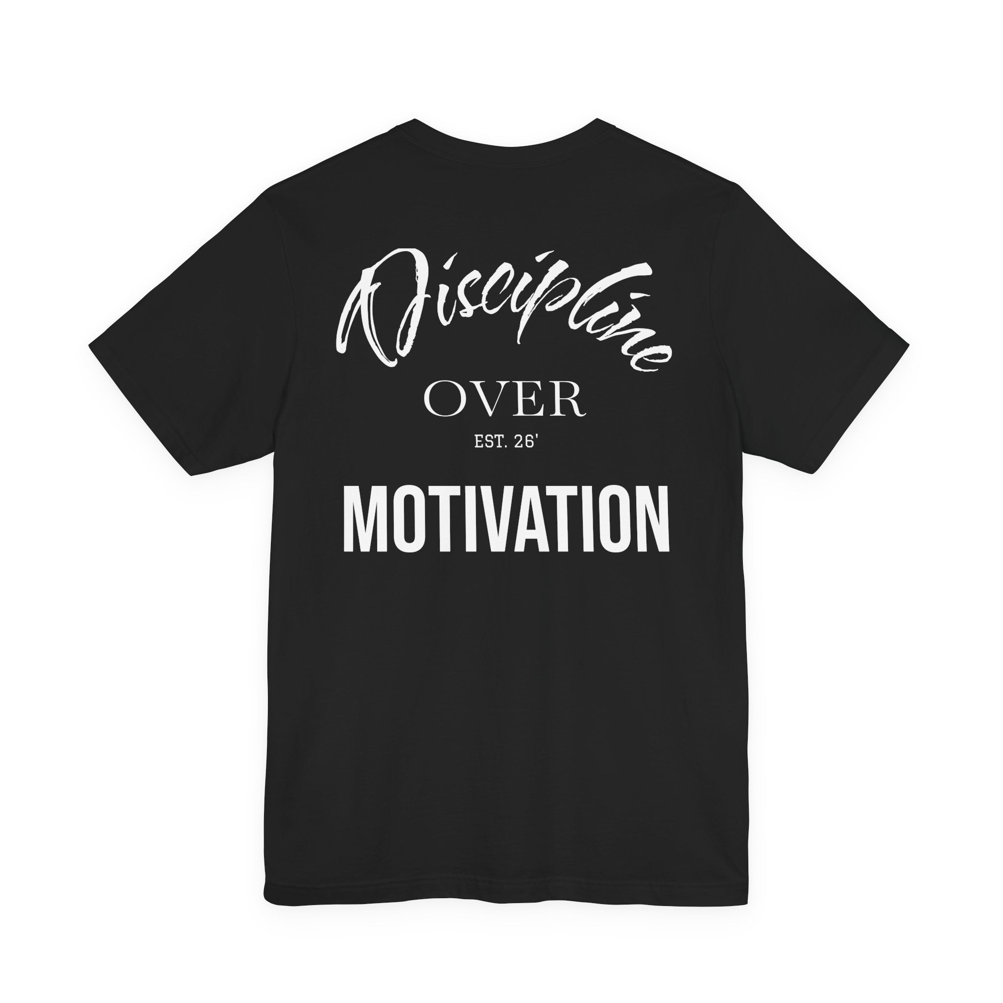 Discipline OVER  Motivation T-Shirt